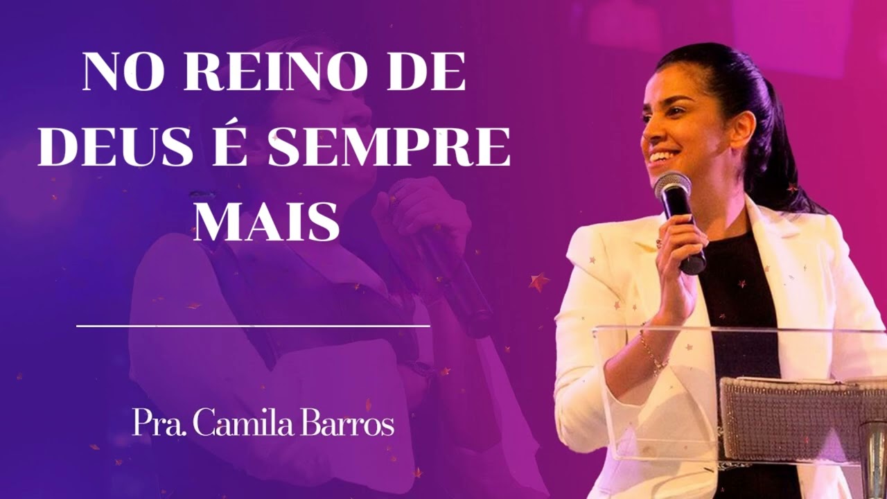 Camila Barros - NO REINO DE DEUS É SEMPRE MAIS