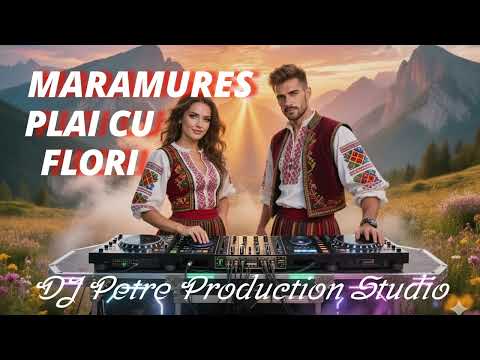 🎉 MARAMURES PLAI CU FLORI Remix 🎉  Remix Maramures  2026 By DJ Petre - Melodic Techno House 🎉