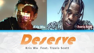 Kris Wu - Deserve ft. Travis Scott (Colour Coded Lyrics)