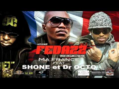FEDAZZ ft SHONE & DR OCTO - MA FRANCE