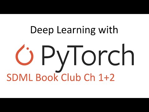 Deep Learning With PyTorch Bookclub/Tutorial Chapters 1 and 2