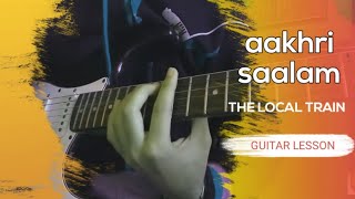 Aakhri saalam- The local train( complete guitar lesson with solo tabs)