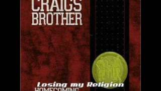 Craig's Brother - Losing My Religion ( REM cover )