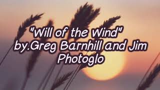 Will of the Wind [Lyrics] - Greg Barnhill and Jim Photoglo