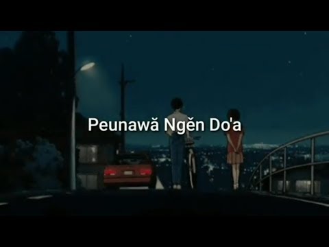 STATUS WHATSHAPP / WA PEUNAWA NGOEN DO'A FULL SCREN KATAKATA_ACEH STORY
