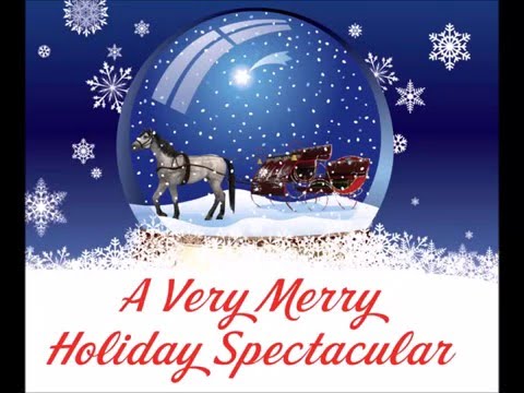 A Very Merry Holiday Spectacular Dec.  19-20