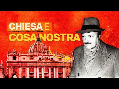 Come il Vaticano riciclava i soldi di Cosa Nostra e della P2