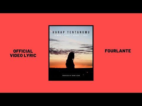 Fourlante - Harapan Tentangmu (Official Video Lyric)