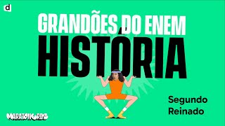 Segundo Reinado | História | TOP CONTEÚDO ENEM 2023