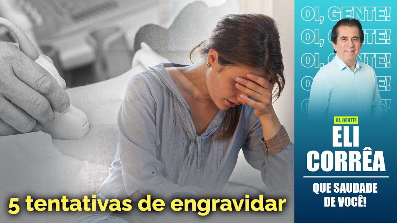 5 tentativas de engravidar | Eli Corrêa Oficial |