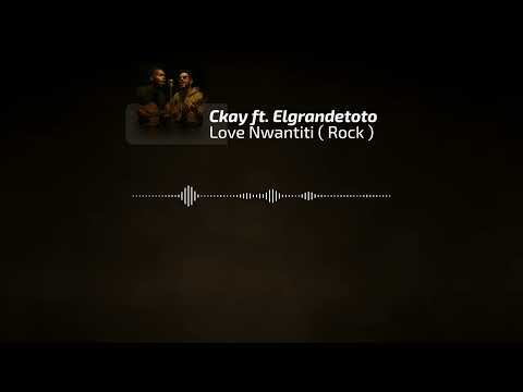 Ckay ft. Elgrandetoto - Love Nwantiti ( Rock Cover )