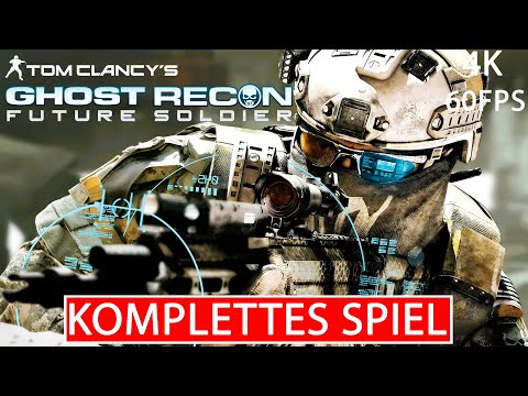 GHOST RECON FUTURE SOLDIER Gameplay Walkthrough FULL GAME German/Deutsch [4K 60FPS] Kein Kommentar