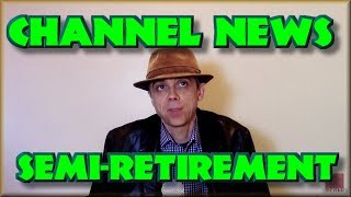 Channel News - Semi-Retirement