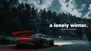 a lonely winter. (playlist)