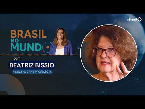 BRASIL NO MUNDO | Beatriz Bissio, professora e historiadora