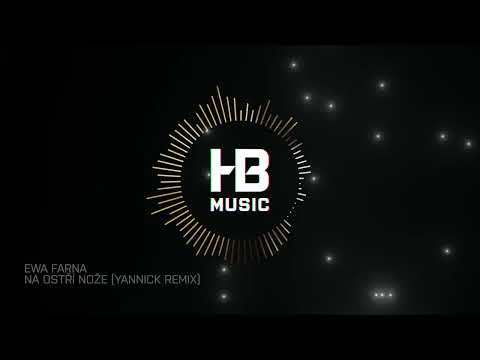 Ewa Farna - Na Ostří Nože (YANNICK Remix)