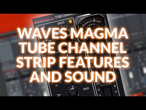 Waves Magma Tube Channel Strip Features And Sound