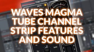 Video thumbnail for Waves Magma Tube Channel Strip Features And Sound by Production Expert