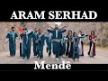 ARAM SERHAD MENDÊ Official Music Video