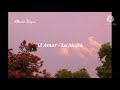 La Mafia - El Amor(letra)