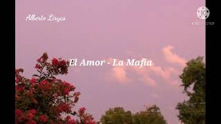 La Mafia - El Amor(letra)
