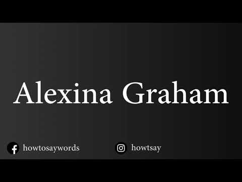 How To Pronounce Alexina Graham