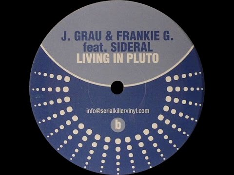 J. Grau & Frankie G ‎– Living In Pluto (David Tort & Toni Bali Remix)