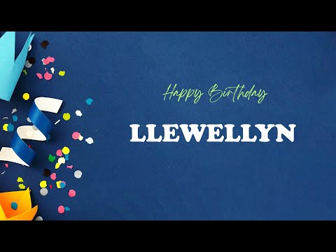 LLEWELLYN Happy Birthday Song – Happy Birthday LLEWELLYN