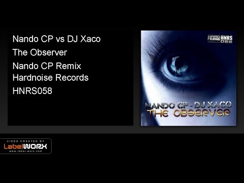 Nando CP vs DJ Xaco - The Observer (Nando CP Remix)