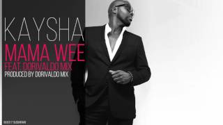 Kaysha - Mama wee (feat. Dorivaldo mix)