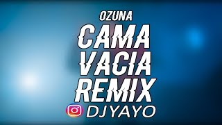 CAMA VACIA (REMIX) ✘ DJ YAYO 🔴