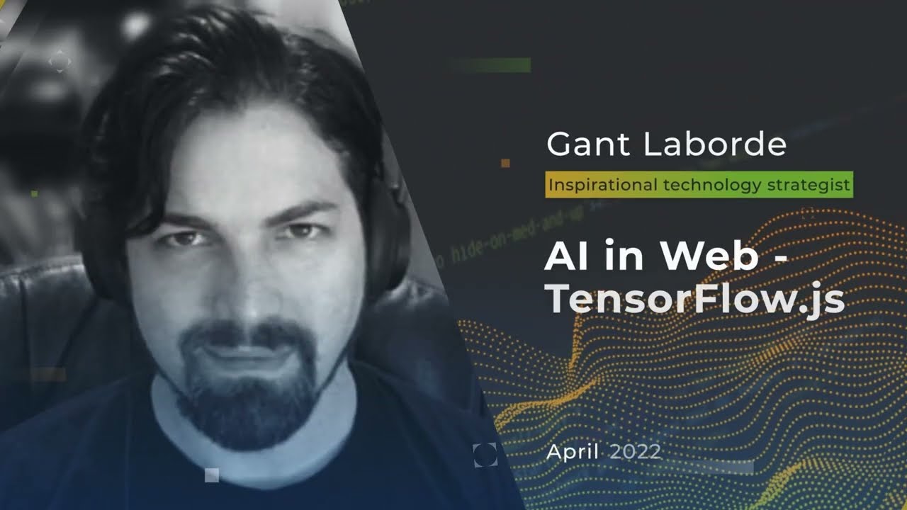 Devnexus 2022 - AI in Web:  TensorFlow js - Gant Laborde