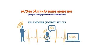 Hướng dẫn nhập dữ liệu bằng giọng nói vào phần mềm Hải quan điện tử ECUS