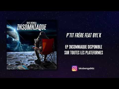 BKS BENGA - P'tit frère feat Byl'k // Insomniaque // [ 08 ]