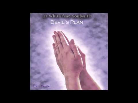 D.White feat Soulya ID - Devil's Plan Maxi Version (re-cut by Manaev)