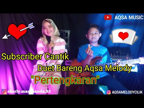 Pertengkaran ~ Duet Mantul Subscriber Cantik Sherly Vs Aqsa Melody Cilik