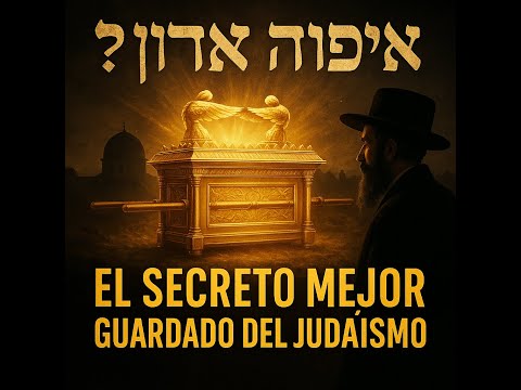 El misterio del Arca de la Alianza: Historia, emuná y redención