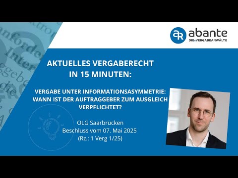 Vergabe unter Informationsasymmetrie: Wann ist der Auftraggeber zum Ausgleich verpflichtet?