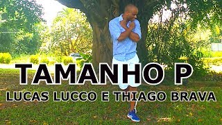 Tamanho P - Lucas Lucco e Thiago Brava - Coreografia - Luciano Dutra