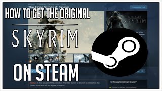 How To Get The Original Skyrim On Steam +DLCS