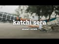Katchi Sera Slowed Reverb Ennamme Yen Unnala