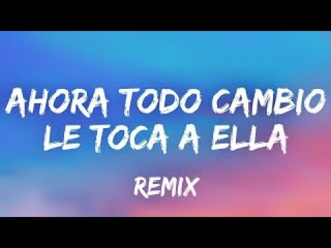 Ahora todo cambio le toca a ella remix letra (rosalia & sech...) Las canciones mas escuchadas