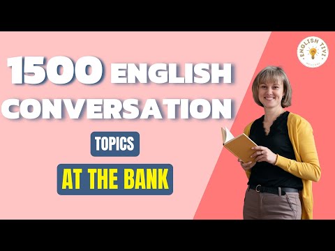 1500 English Conversations on 25 Topics At the Bank - Learn English with Dialogues 10 ✔
