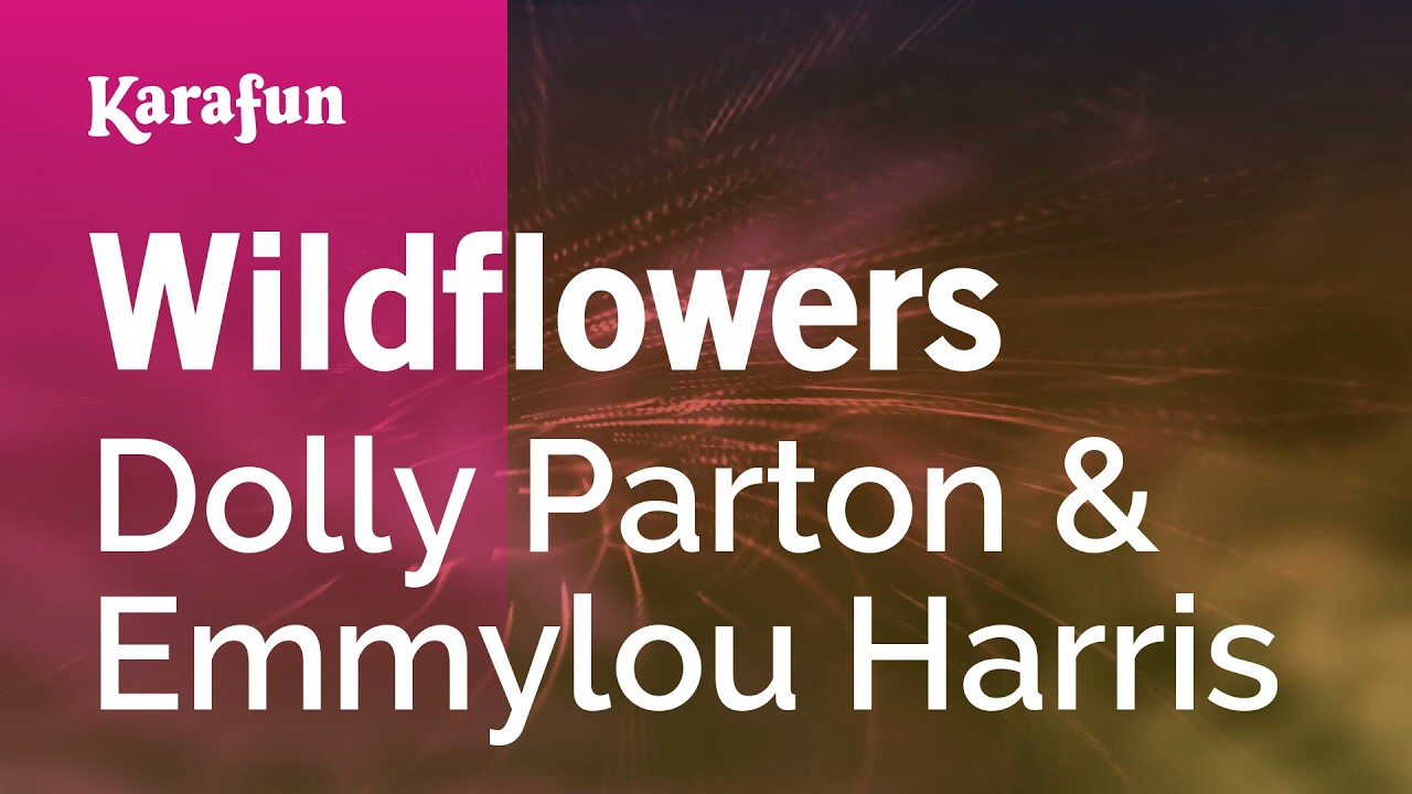 Wildflowers - Dolly Parton & Emmylou Harris | Karaoke Version | KaraFun