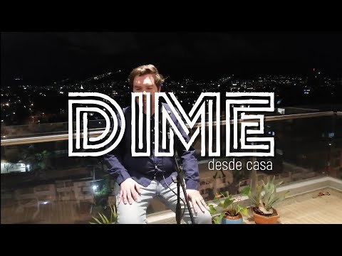SANTIAGO PARRA & LA ALTA - DIME (Desde Casa)