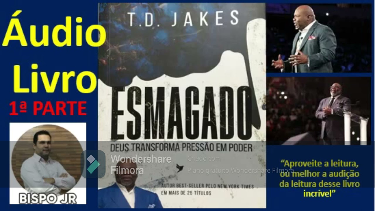 Áudio Livro - ESMAGADO (T. D. Jakes) - Parte 1/7
