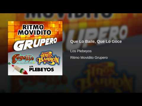 Que Lo Baile Que Lo Goce | Los Plebeyos