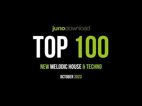 Junodownload Top 100 New Melodic House & Techno 2023-10-10