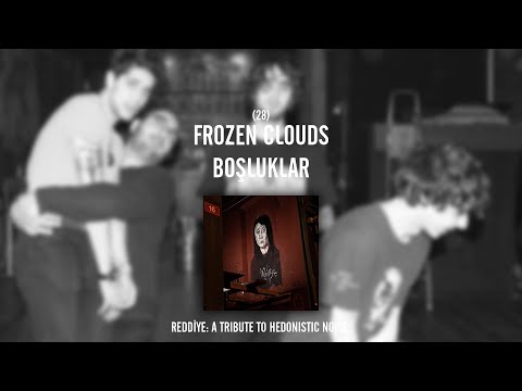 REDDİYE 28: Frozen Clouds - Boşluklar