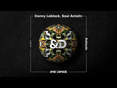 Danny Leblack & Saul Antolin - Bailando (Original Mix)